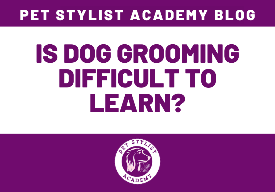 Is dog grooming difficult to learn